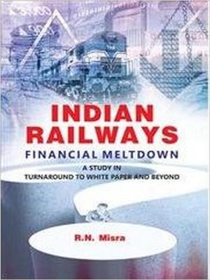 cover image of Indian Railways Financial Meltdown